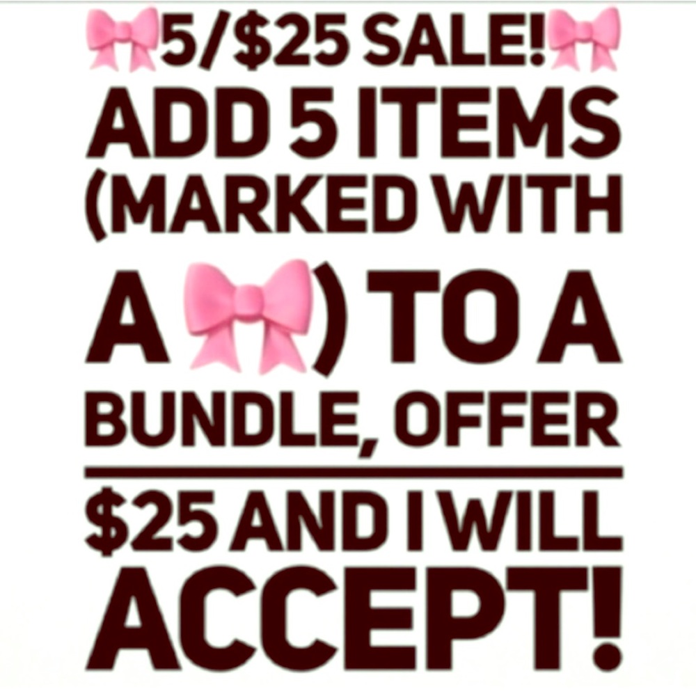 5 for $25 sale!!! Great deals 🎀🎀🎀🎀